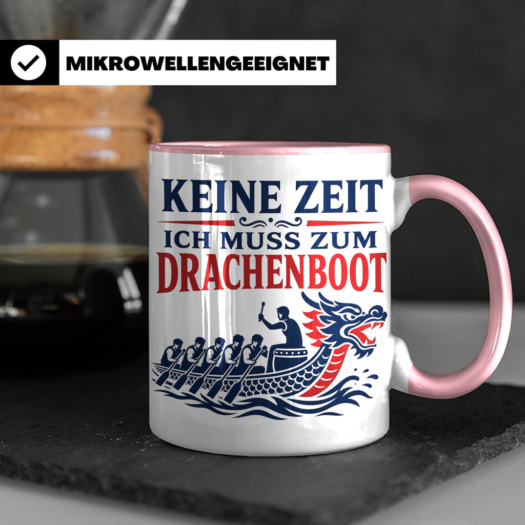 Drachenboot Tasse Keine Zeit ich muss zum Drachenboot - Gesc – Rosa [farbe:rosa]