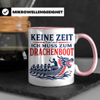 Drachenboot Tasse Keine Zeit ich muss zum Drachenboot - Gesc – Rosa [farbe:rosa]