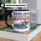 Drachenboot Tasse Keine Zeit ich muss zum Drachenboot - Gesc – Schwarz [farbe:schwarz]