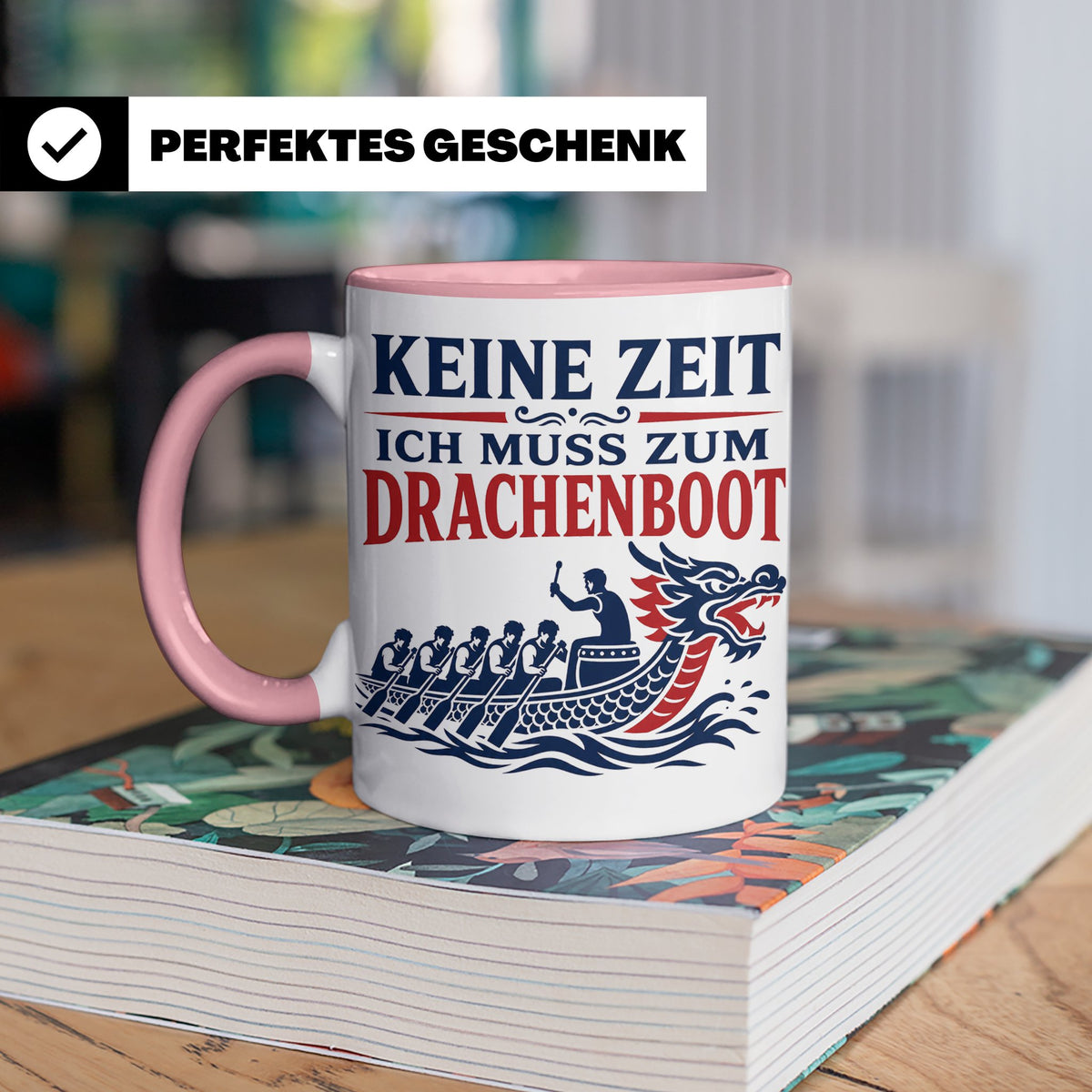 Drachenboot Tasse Keine Zeit ich muss zum Drachenboot - Gesc – Rosa [farbe:rosa]