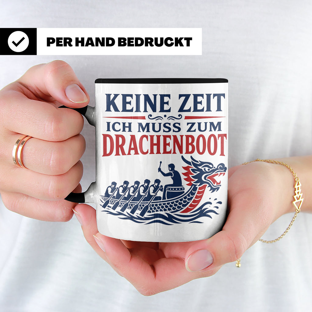 Drachenboot Tasse Keine Zeit ich muss zum Drachenboot - Gesc – Schwarz [farbe:schwarz]