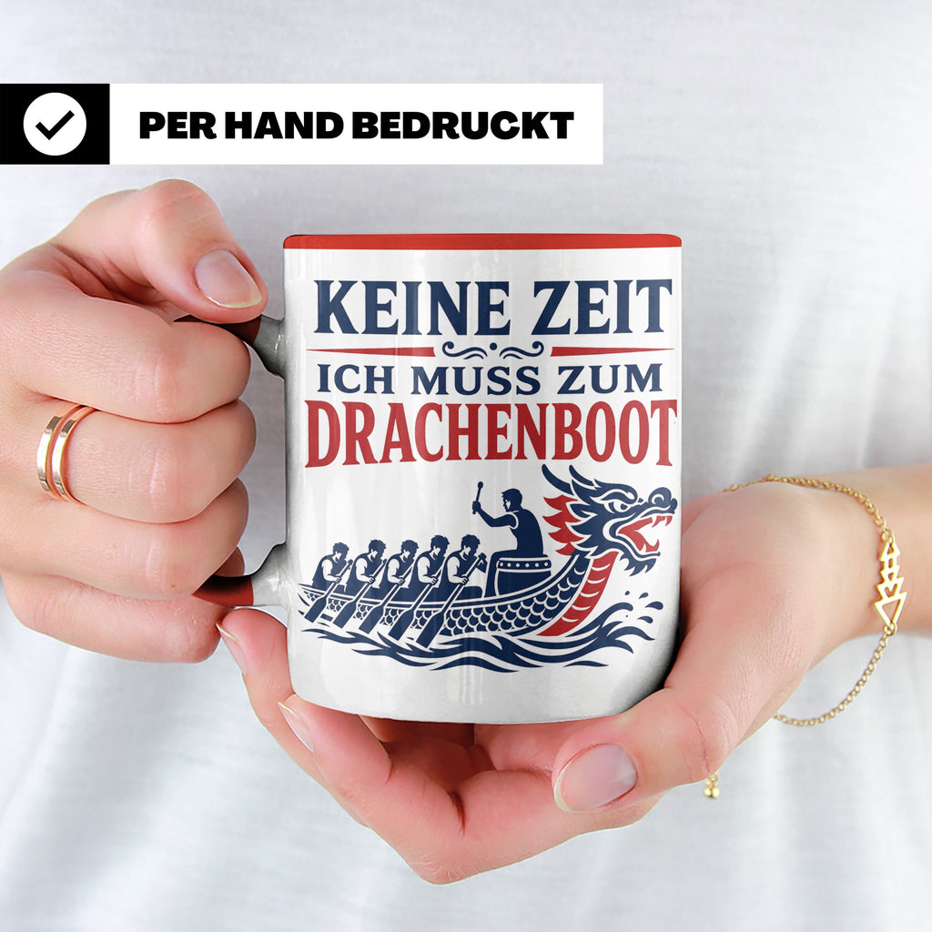 Drachenboot Tasse Keine Zeit ich muss zum Drachenboot - Gesc – Rot [farbe:rot]
