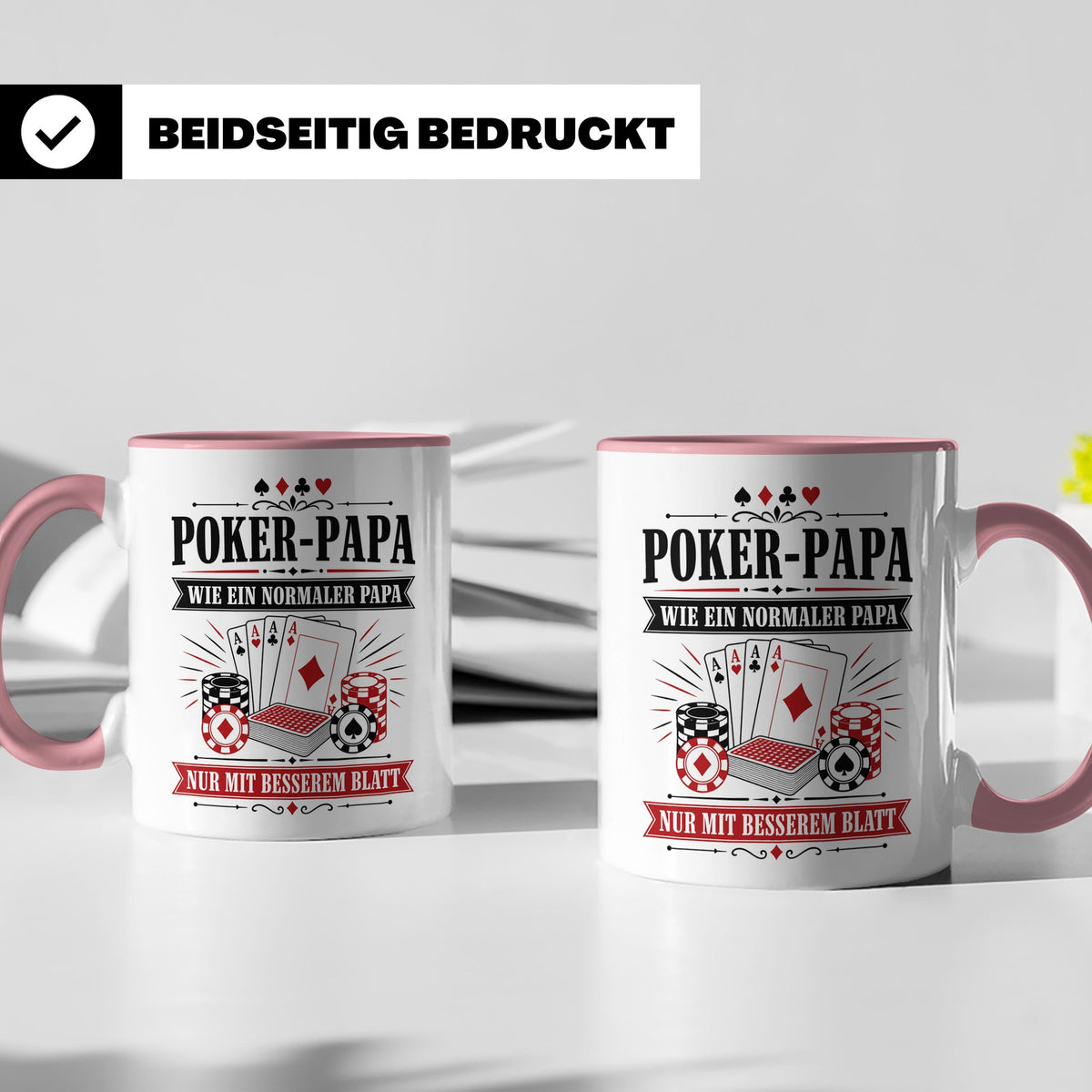 Poker Papa Tasse Wie ein normaler Papa nur mit besserem Blat – Rosa [farbe:rosa]