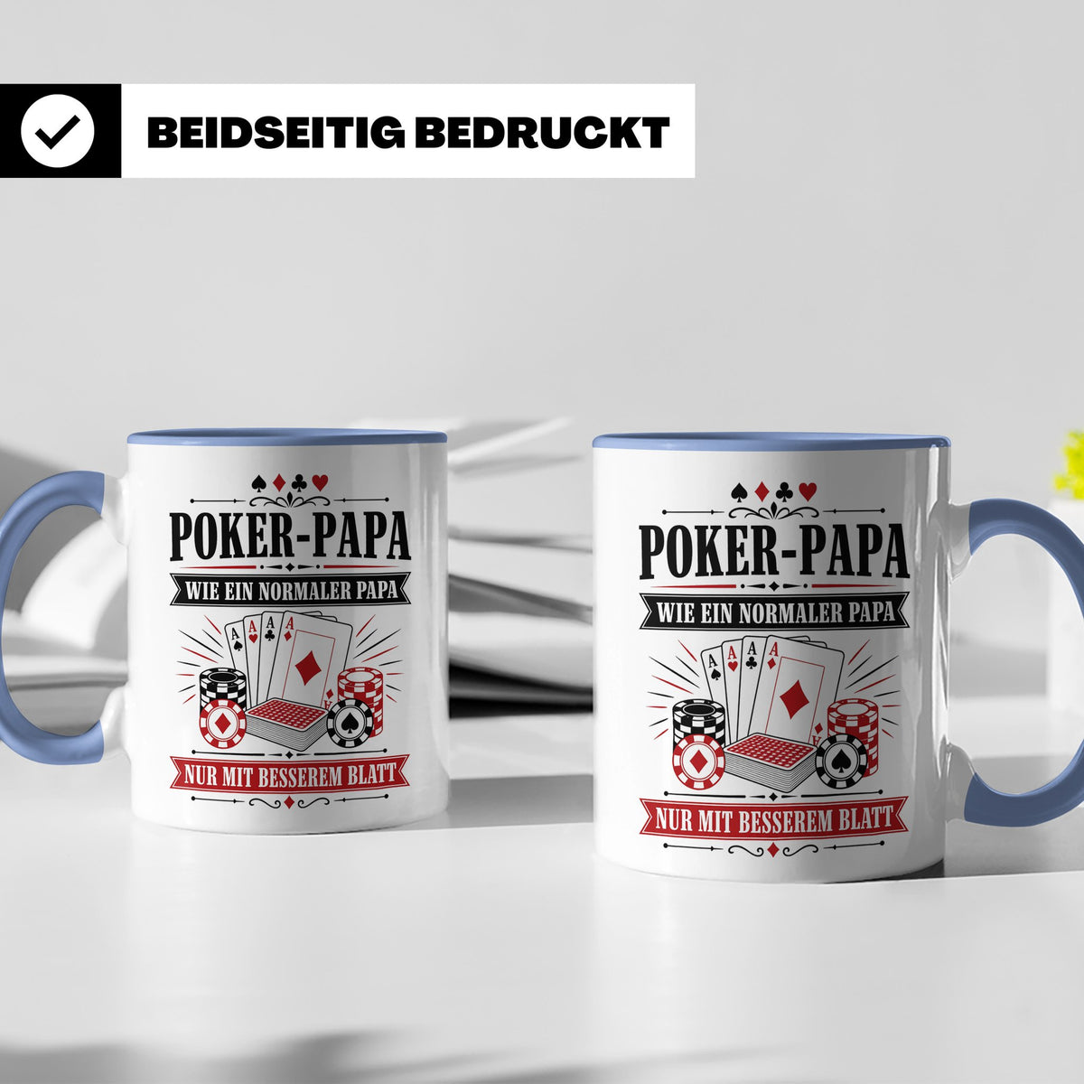 Poker Papa Tasse Wie ein normaler Papa nur mit besserem Blat – Blau [farbe:blau]