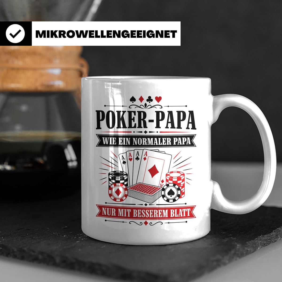 Poker Papa Tasse Wie ein normaler Papa nur mit besserem Blat – Weiß [farbe:weiß]