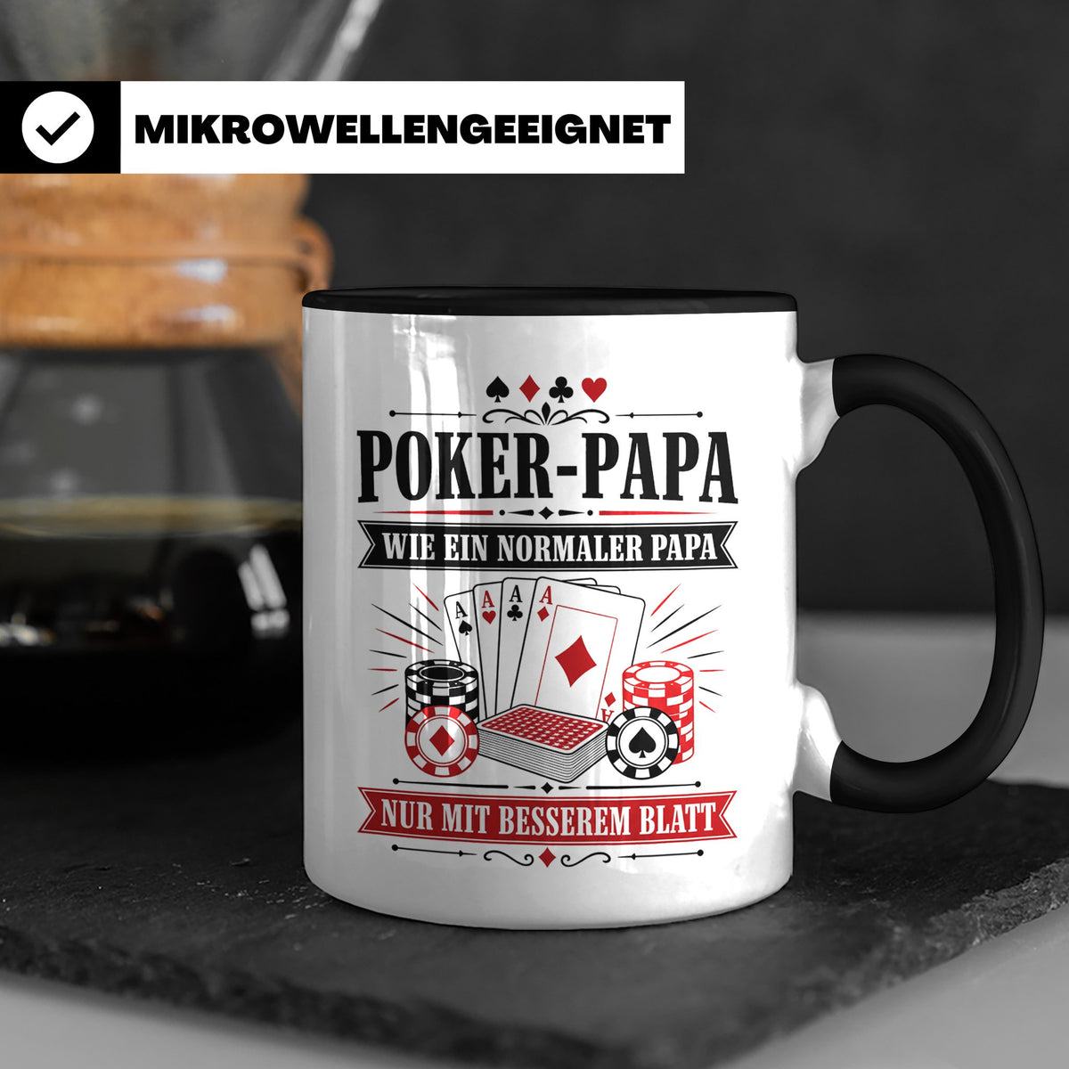 Poker Papa Tasse Wie ein normaler Papa nur mit besserem Blat – Schwarz [farbe:schwarz]