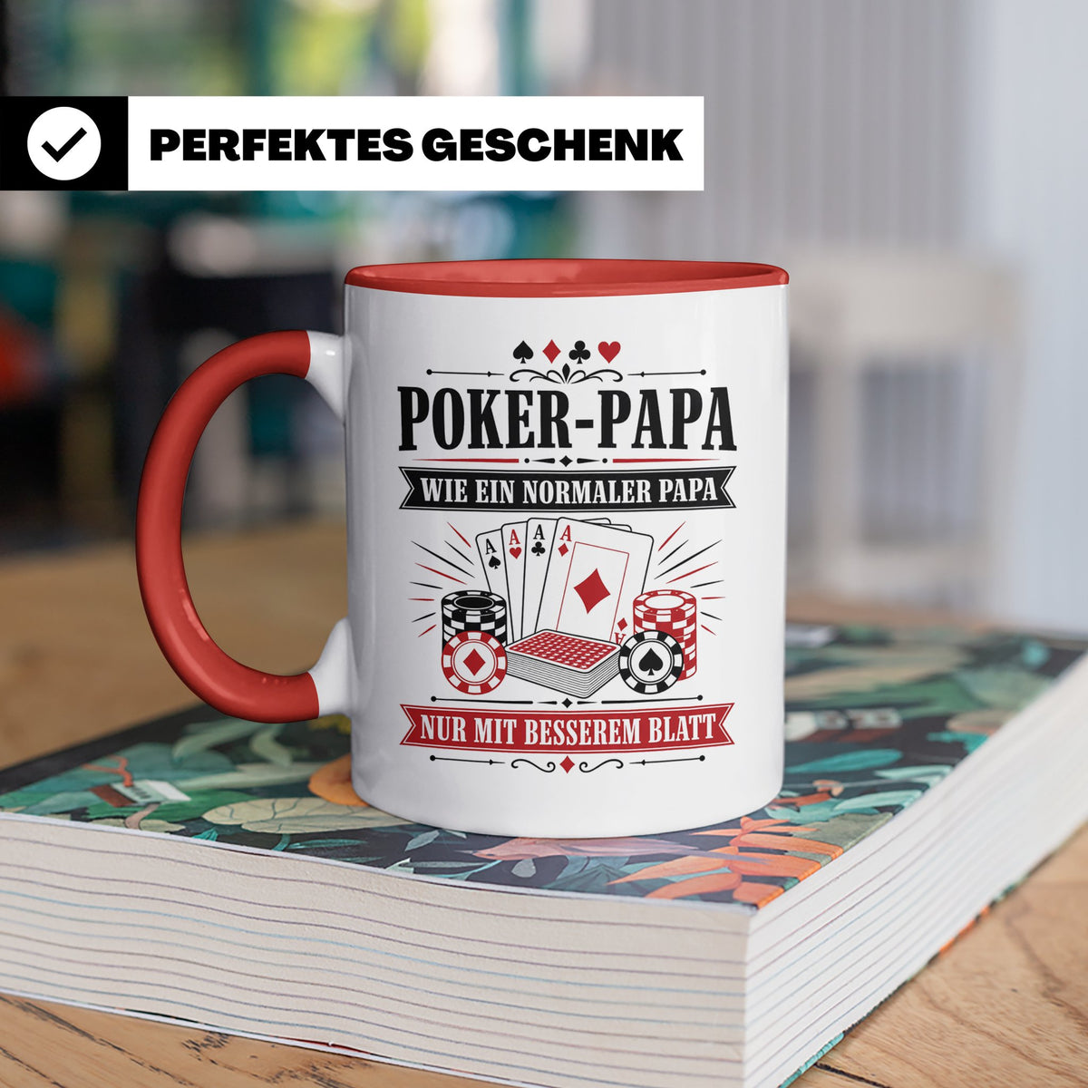 Poker Papa Tasse Wie ein normaler Papa nur mit besserem Blat – Rot [farbe:rot]