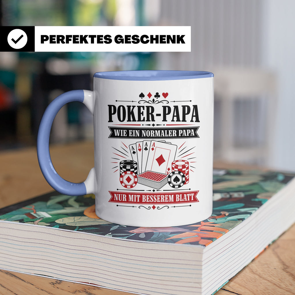 Poker Papa Tasse Wie ein normaler Papa nur mit besserem Blat – Blau [farbe:blau]