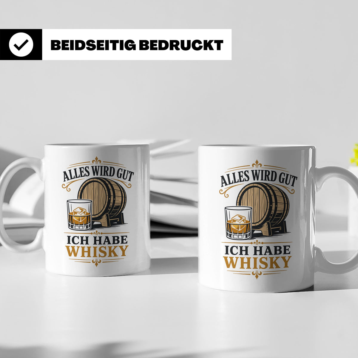 Whisky Tasse Alles wird gut ich habe Whisky - Geschenk für W – Weiß [farbe:weiß]
