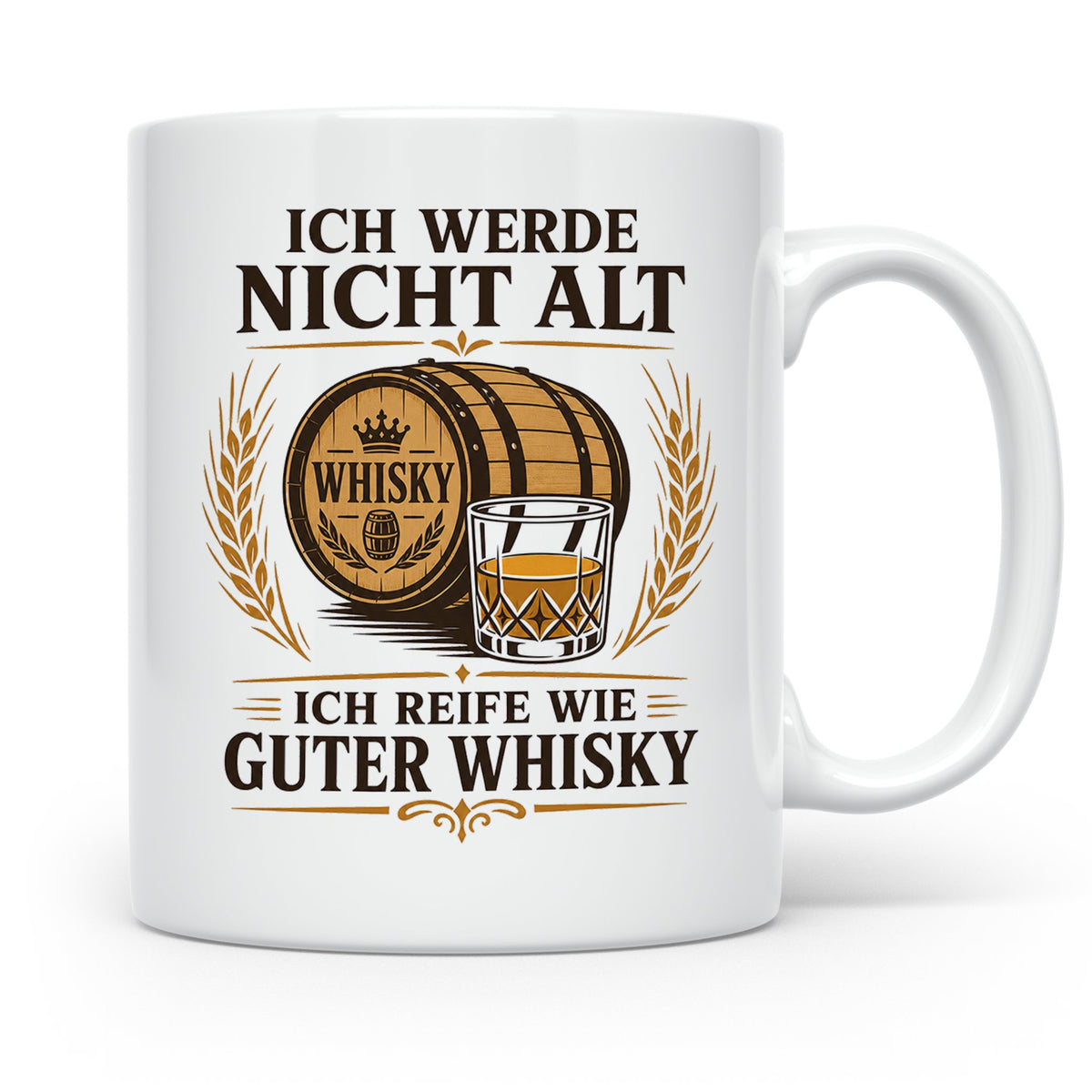 Whisky Tasse Ich werde nicht alt ich reife wie guter Whisky  – Weiß [farbe:weiß]