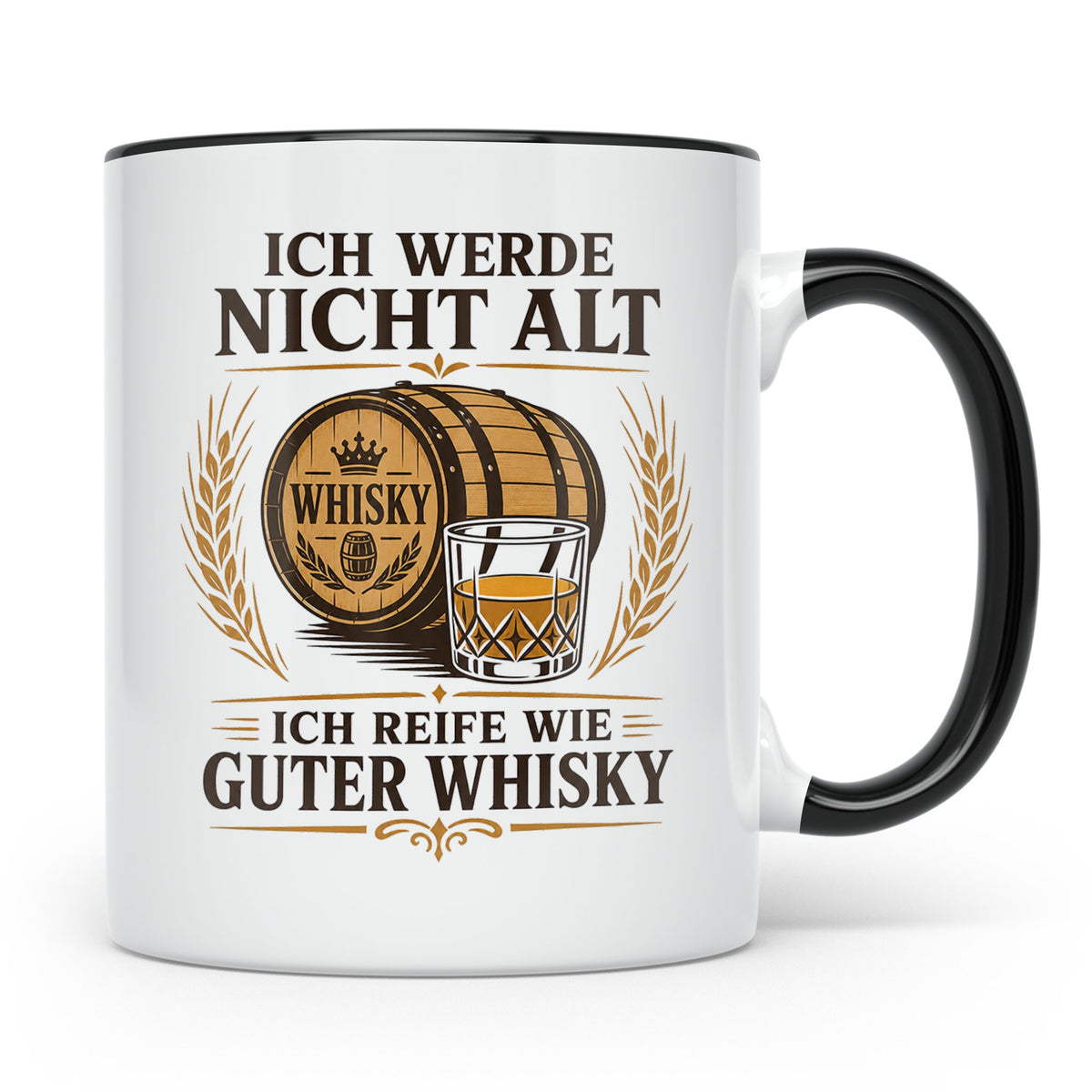 Whisky Tasse Ich werde nicht alt ich reife wie guter Whisky  – Schwarz [farbe:schwarz]