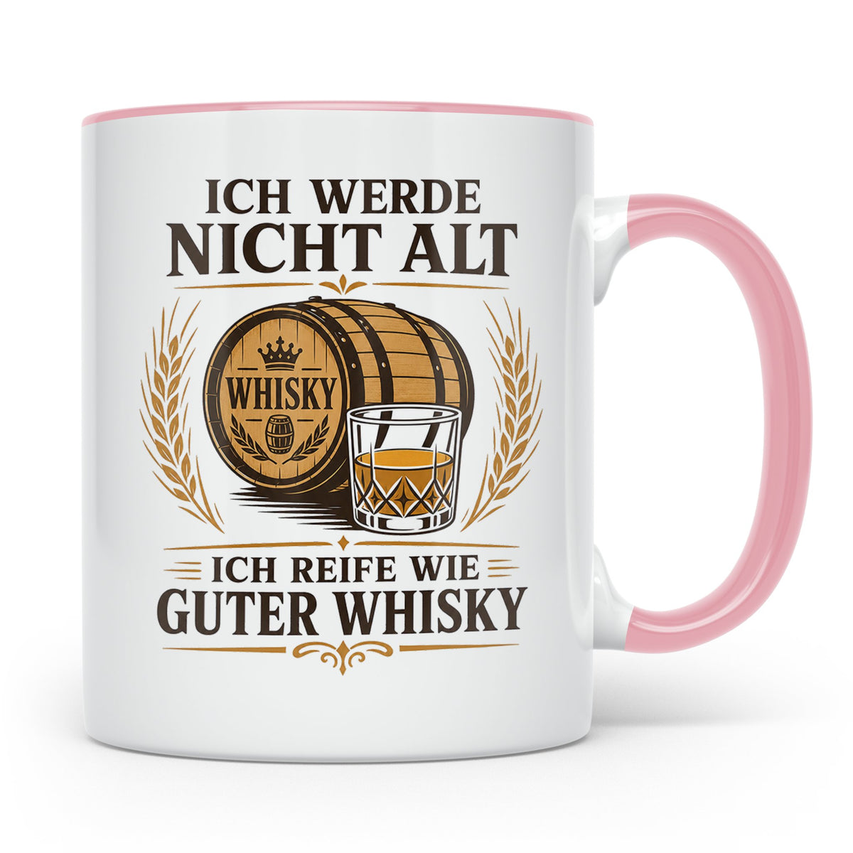 Whisky Tasse Ich werde nicht alt ich reife wie guter Whisky  – Rosa [farbe:rosa]
