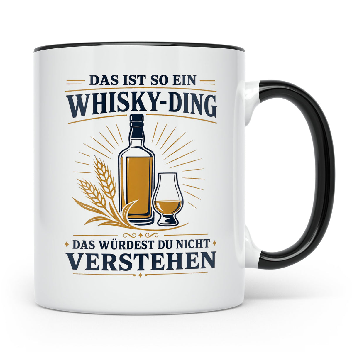 Whisky Tasse Das ist so ein Whisky Ding das würdest du nicht – Schwarz [farbe:schwarz]