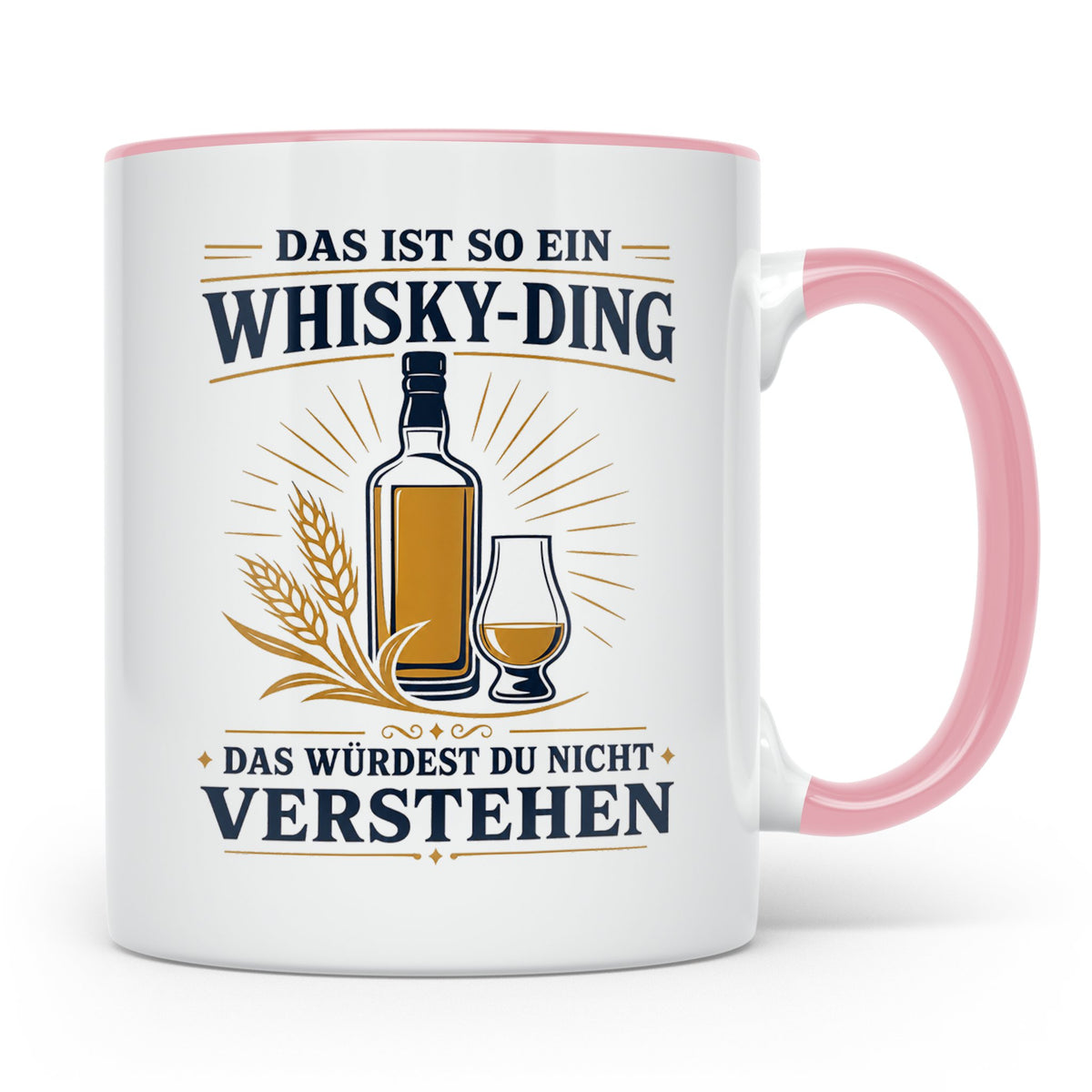 Whisky Tasse Das ist so ein Whisky Ding das würdest du nicht – Rosa [farbe:rosa]