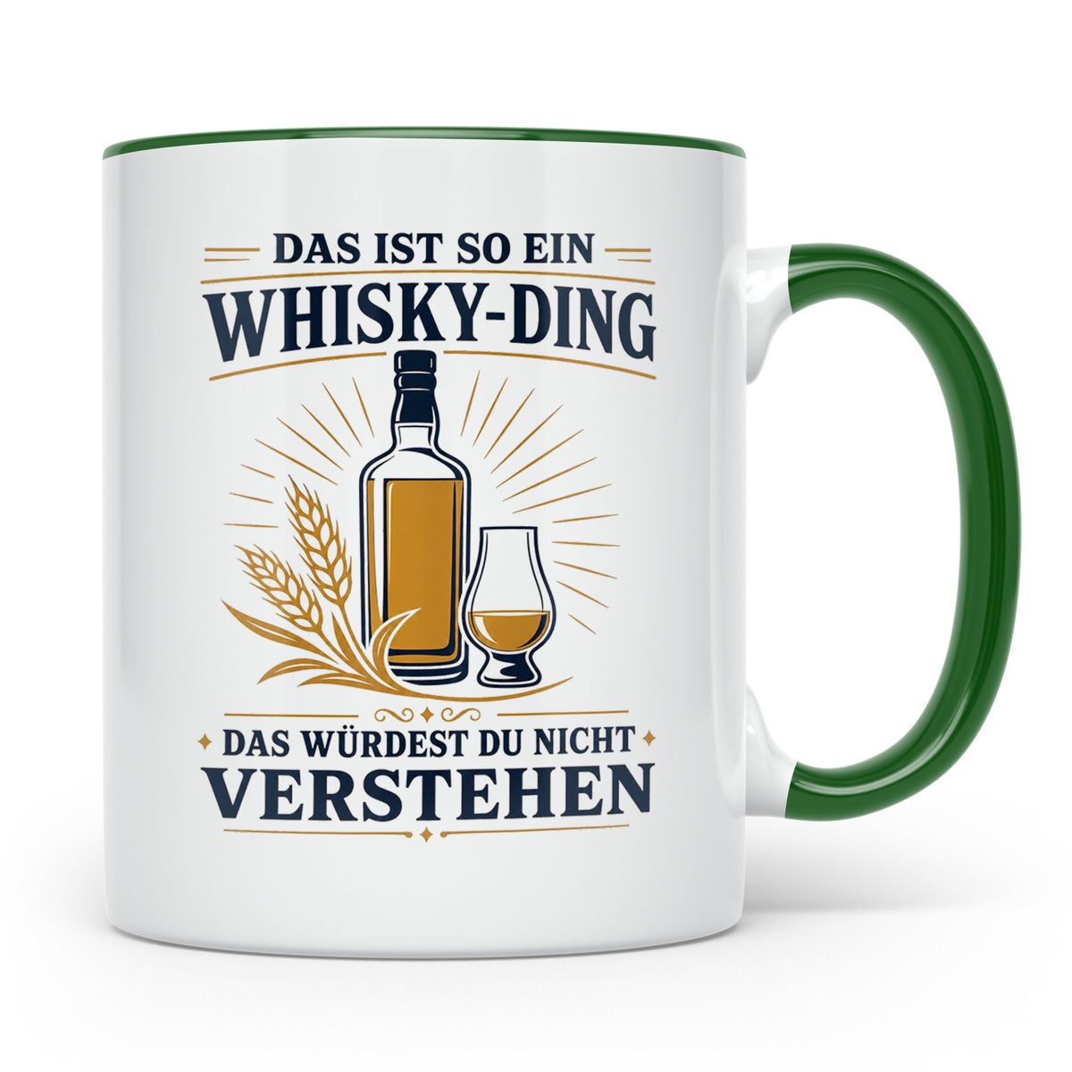 Whisky Tasse Das ist so ein Whisky Ding das würdest du nicht – Grün [farbe:grün]
