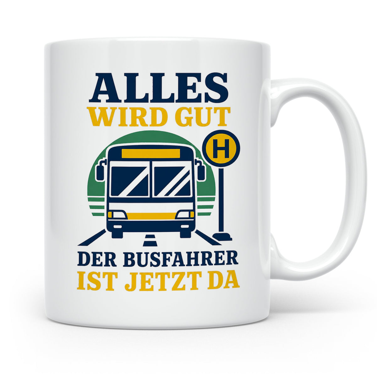 Busfahrer Tasse Alles wird gut der Busfahrer ist jetzt da -  – Weiß [farbe:weiß]