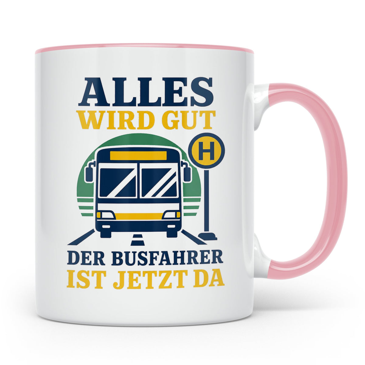 Busfahrer Tasse Alles wird gut der Busfahrer ist jetzt da -  – Rosa [farbe:rosa]