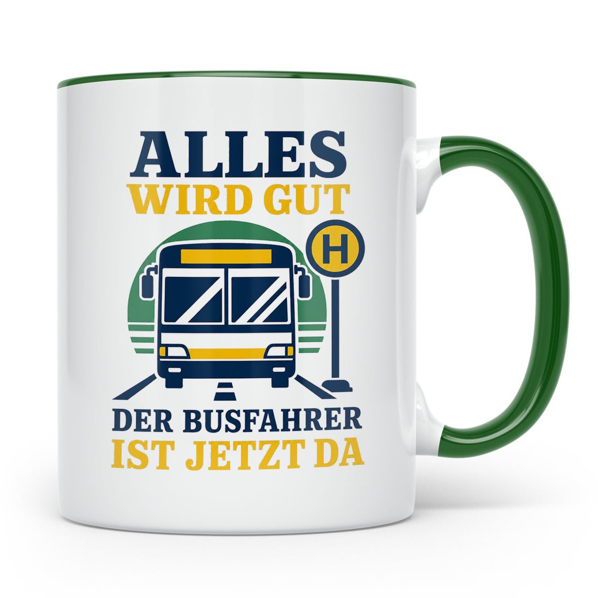 Busfahrer Tasse Alles wird gut der Busfahrer ist jetzt da -  – Grün [farbe:grün]