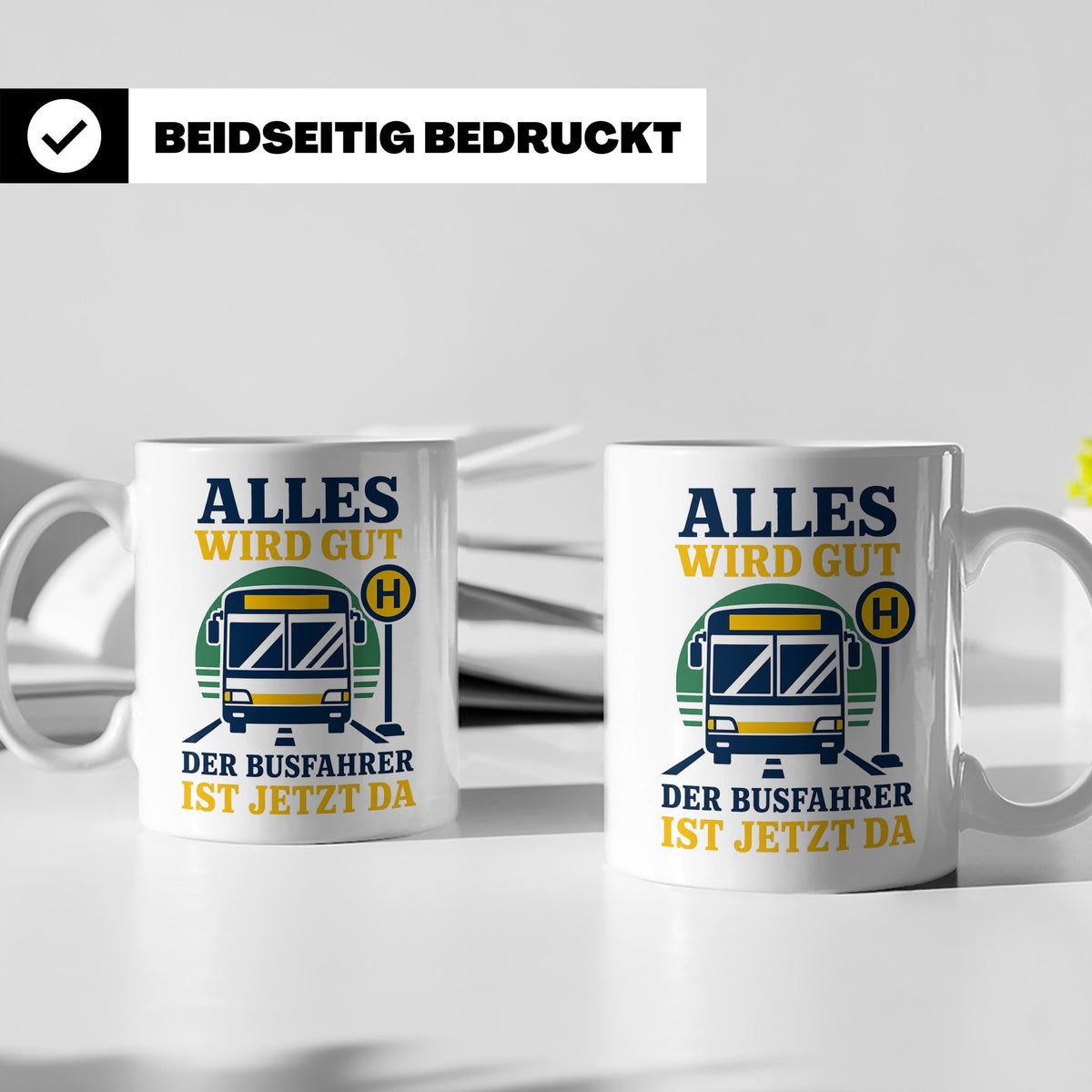 Busfahrer Tasse Alles wird gut der Busfahrer ist jetzt da -  – Weiß [farbe:weiß]