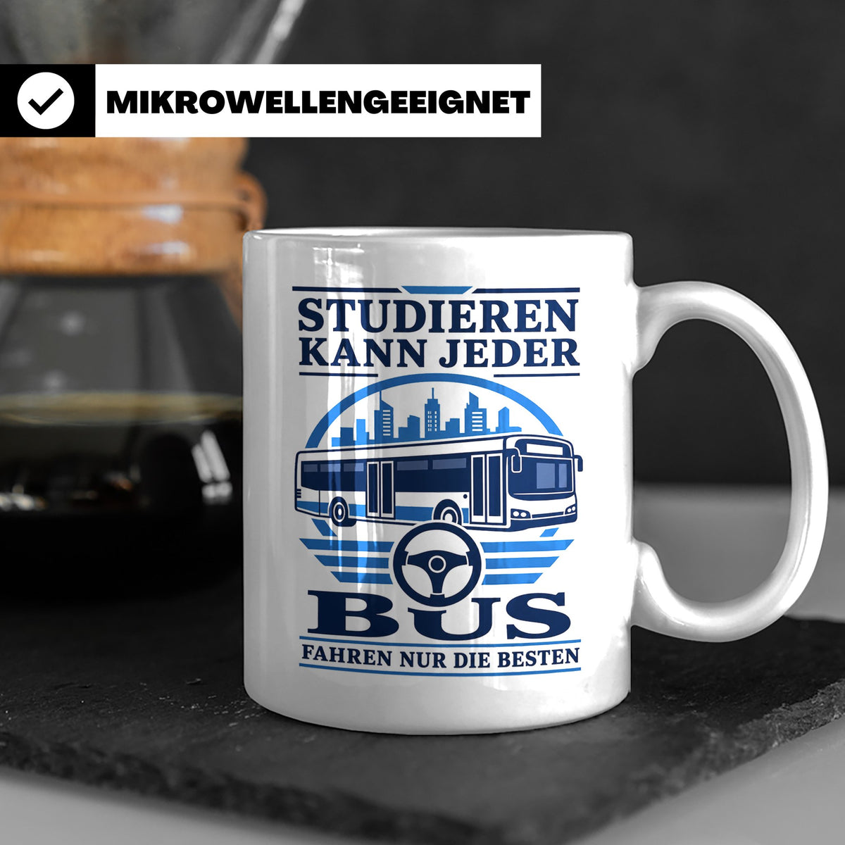 Busfahrer Tasse Studieren kann jeder Bus fahren nur die Best – Weiß [farbe:weiß]