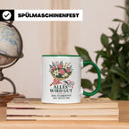 Floristin Tasse Alles wird gut die Floristin ist jetzt da -  – Grün [farbe:grün]