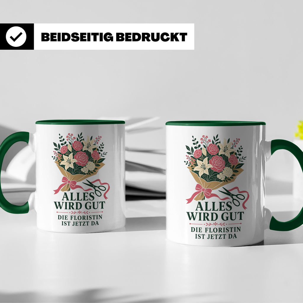 Floristin Tasse Alles wird gut die Floristin ist jetzt da -  – Grün [farbe:grün]
