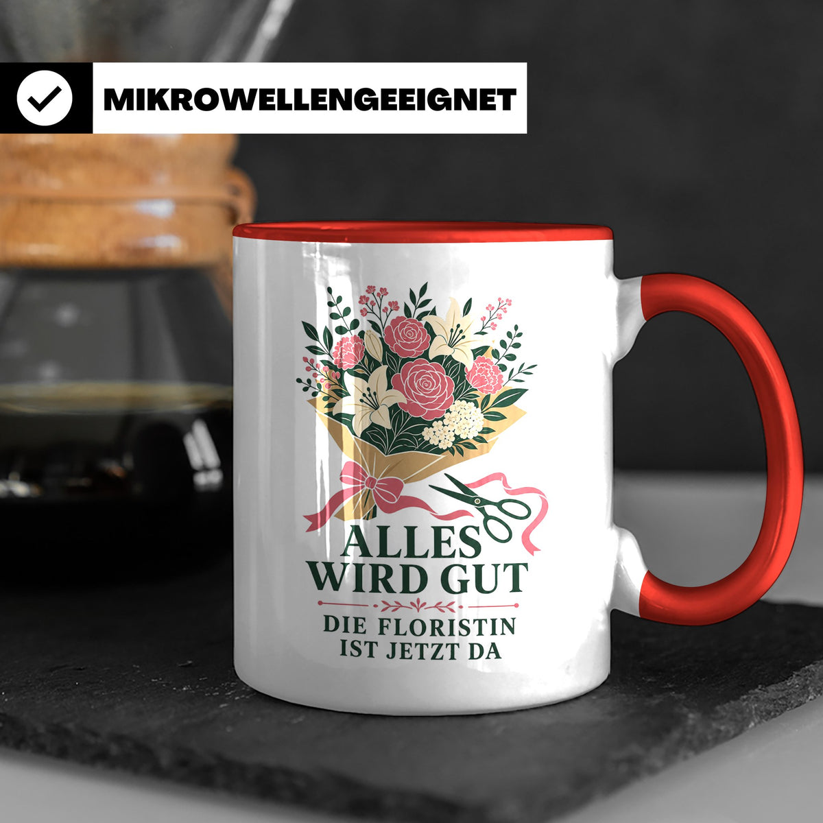 Floristin Tasse Alles wird gut die Floristin ist jetzt da -  – Rot [farbe:rot]