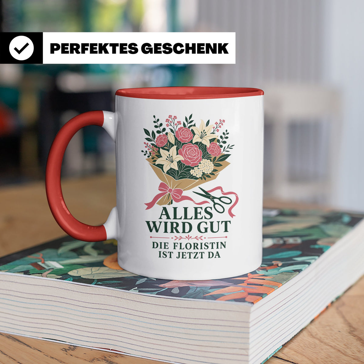 Floristin Tasse Alles wird gut die Floristin ist jetzt da -  – Rot [farbe:rot]