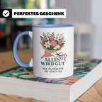 Floristin Tasse Alles wird gut die Floristin ist jetzt da -  – Blau [farbe:blau]