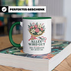 Floristin Tasse Alles wird gut die Floristin ist jetzt da -  – Grün [farbe:grün]