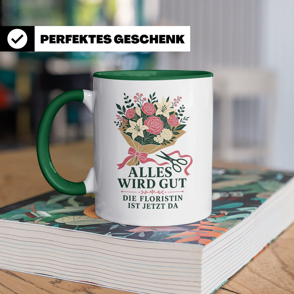 Floristin Tasse Alles wird gut die Floristin ist jetzt da -  – Grün [farbe:grün]