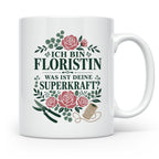 Floristin Tasse Ich bin Floristin was ist deine Superkraft - – Weiß [farbe:weiß]