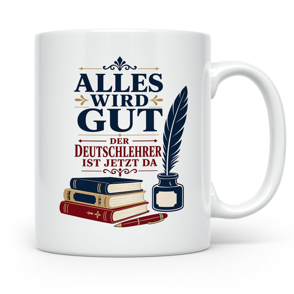 Deutschlehrer Tasse Alles wird gut der Deutschlehrer ist jet – Weiß [farbe:weiß]
