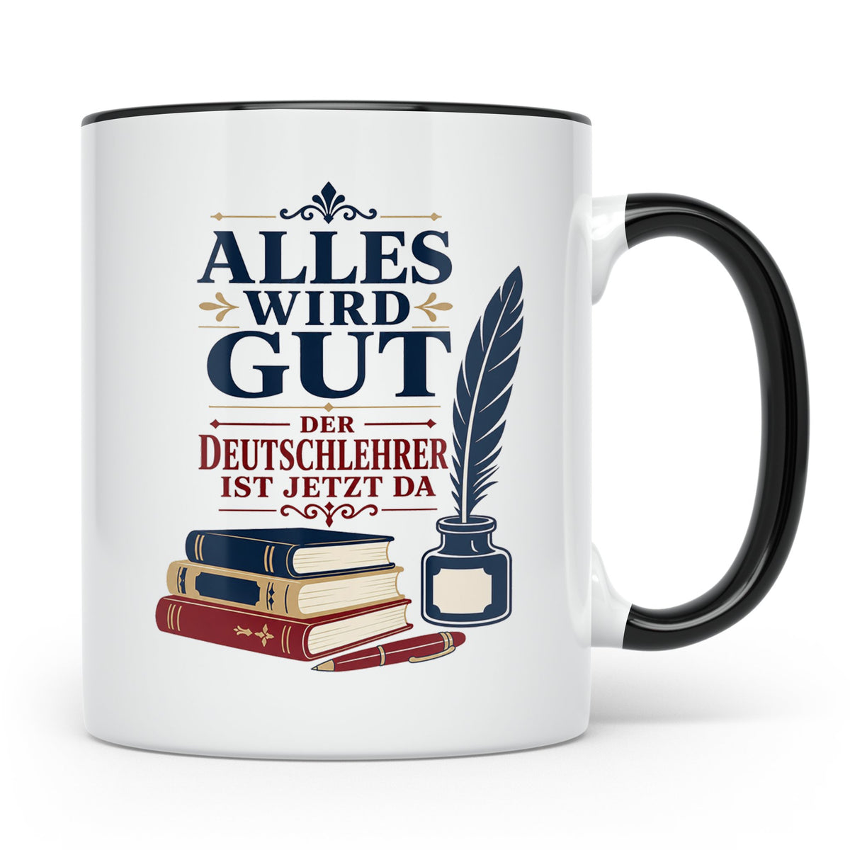 Deutschlehrer Tasse Alles wird gut der Deutschlehrer ist jet – Schwarz [farbe:schwarz]