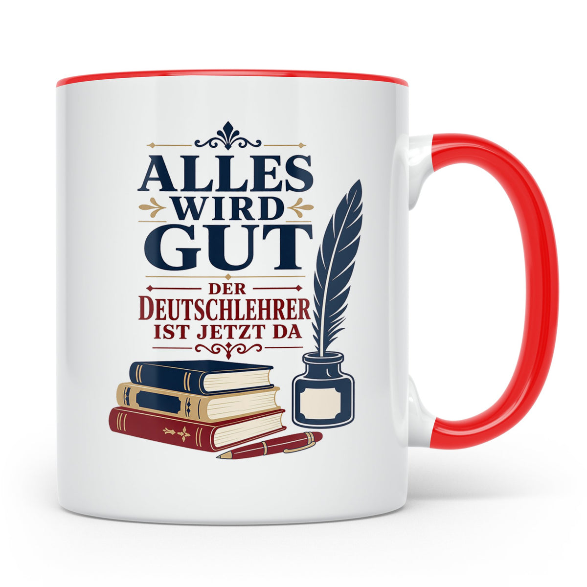 Deutschlehrer Tasse Alles wird gut der Deutschlehrer ist jet – Rot [farbe:rot]
