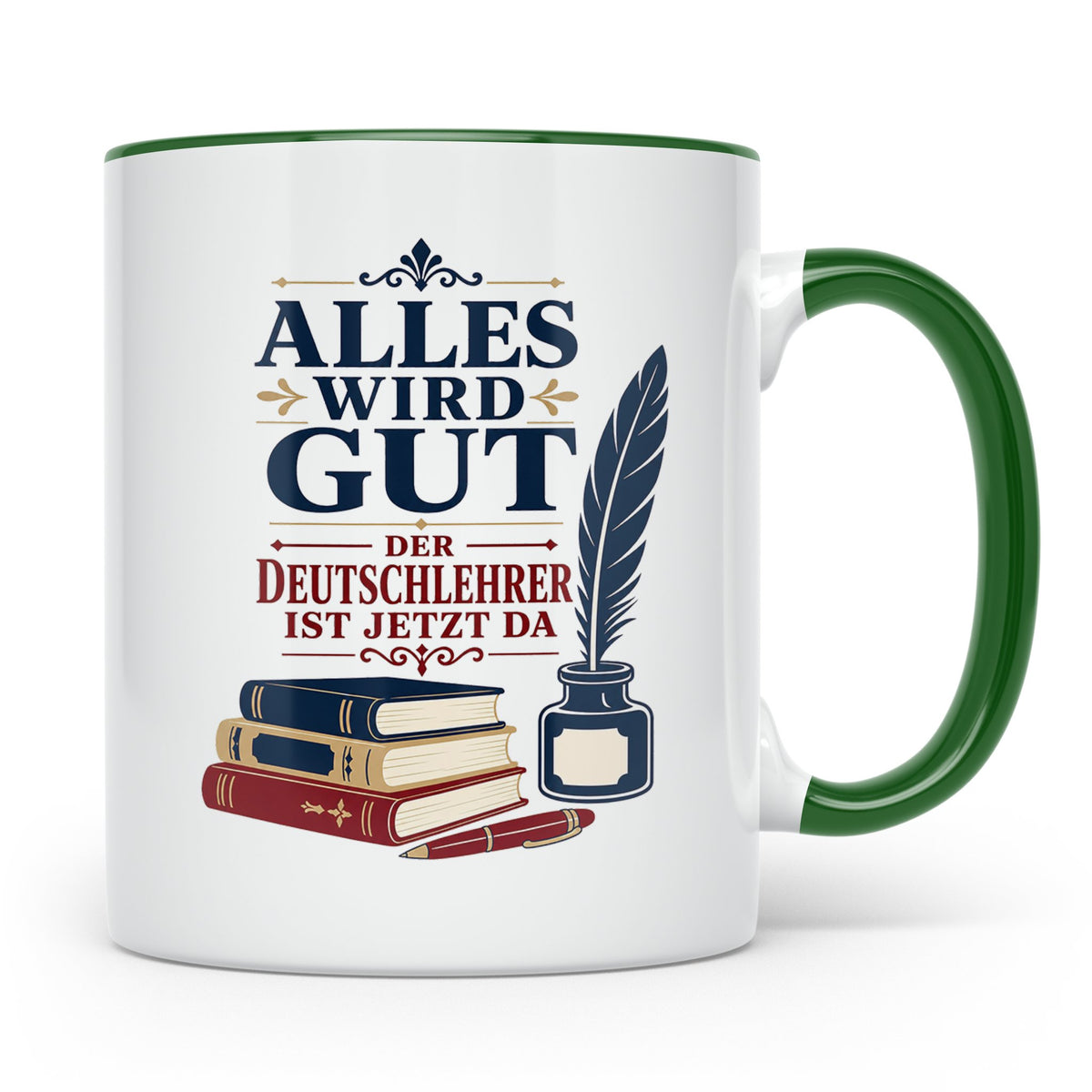 Deutschlehrer Tasse Alles wird gut der Deutschlehrer ist jet – Grün [farbe:grün]