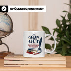 Deutschlehrer Tasse Alles wird gut der Deutschlehrer ist jet – Weiß [farbe:weiß]
