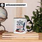 Deutschlehrer Tasse Alles wird gut der Deutschlehrer ist jet – Schwarz [farbe:schwarz]
