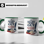 Deutschlehrer Tasse Alles wird gut der Deutschlehrer ist jet – Grün [farbe:grün]