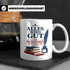Deutschlehrer Tasse Alles wird gut der Deutschlehrer ist jet – Weiß [farbe:weiß]