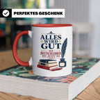 Deutschlehrer Tasse Alles wird gut der Deutschlehrer ist jet – Rot [farbe:rot]