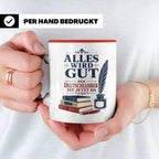Deutschlehrer Tasse Alles wird gut der Deutschlehrer ist jet – Rot [farbe:rot]