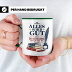 Deutschlehrer Tasse Alles wird gut der Deutschlehrer ist jet – Grün [farbe:grün]