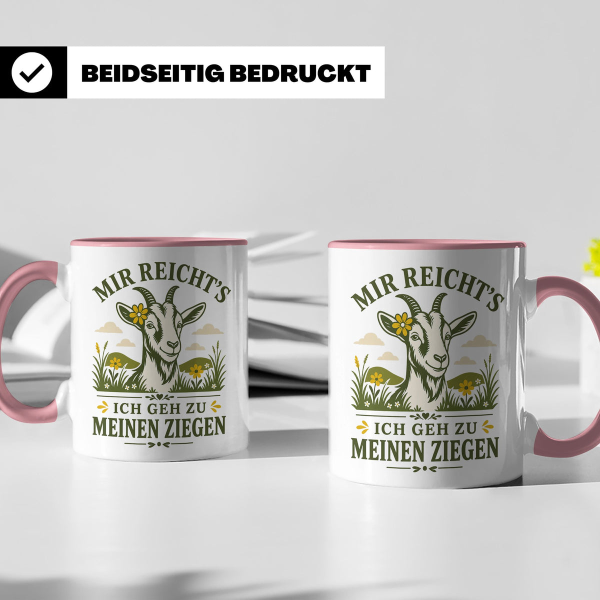 Ziegen Tasse Mir reichts ich geh zu meinen Ziegen - Geschenk – Rosa [farbe:rosa]