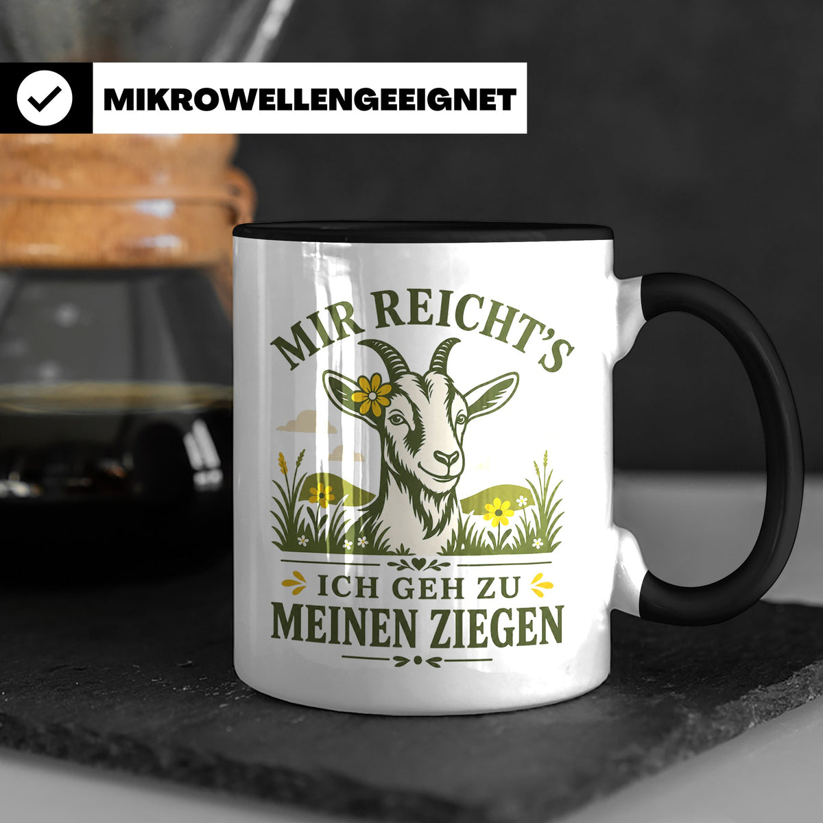Ziegen Tasse Mir reichts ich geh zu meinen Ziegen - Geschenk – Schwarz [farbe:schwarz]