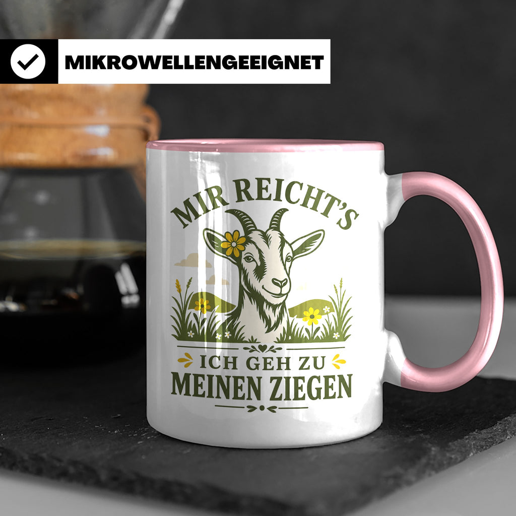 Ziegen Tasse Mir reichts ich geh zu meinen Ziegen - Geschenk – Rosa [farbe:rosa]
