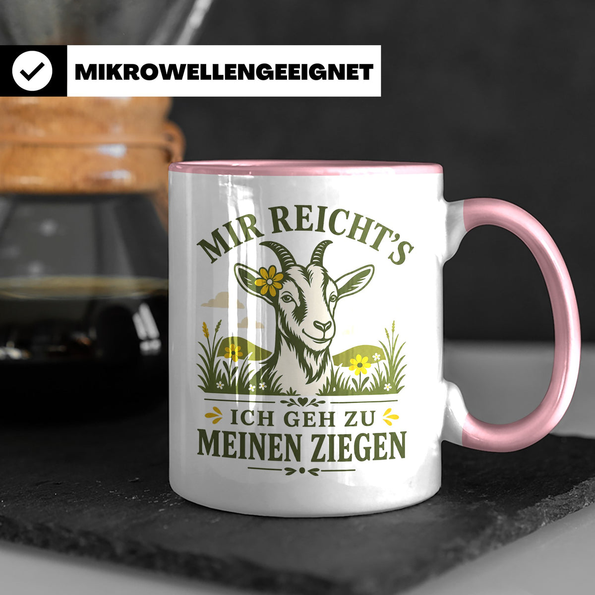 Ziegen Tasse Mir reichts ich geh zu meinen Ziegen - Geschenk – Rosa [farbe:rosa]