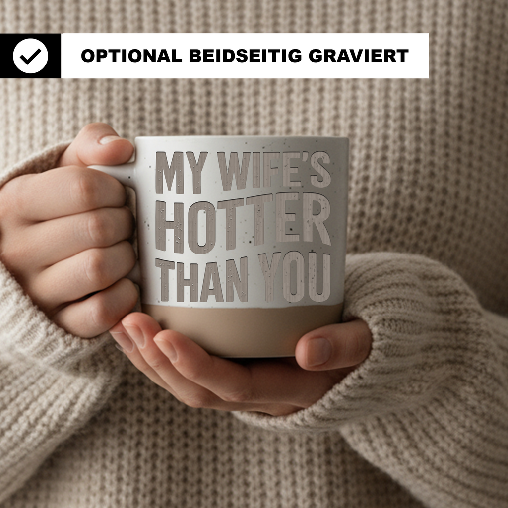 My Wifes Hotter Than You Tasse Lustiges Geschenk Ehemann Kaffeetasse S – Bild 2