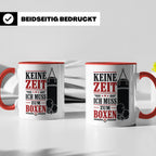 Boxen Tasse Keine Zeit ich muss zum Boxen - Geschenk für Box – Rot [farbe:rot]