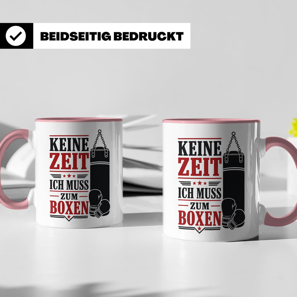 Boxen Tasse Keine Zeit ich muss zum Boxen - Geschenk für Box – Rosa [farbe:rosa]
